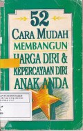 52 Cara Mudah Membangun Harga Diri dan Kepercayaan Diri Anak Anda