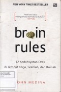 Brain Rules: 12 Kedahsyatan Otak di Tempat Kerja,Sekolah & Rumah