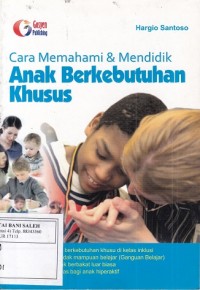 Cara Memahami & Mendidik Anak Berkebutuhan Khusus