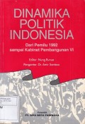 Dinamika Politik Indonesia; dari Pemilu 1992 hingga Kabinet Pembangunan VI