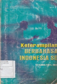 Materi Pokok: Keterampilan Berbahasa Indonesia SD;1 - 9/PDGK4101/3 SKS