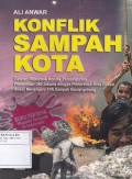 Konflik sampah Kota: Catatan Reportase Konflik Persampahan Pemerintah DKI Jakarta dengan Pemerintah Kota Bekasi dalam Menangani TPA Sampah Bantar Gebang
