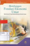 Membangun Fondasi Ekonomi Umat: Meneropong Prospek Berkembangnya Ekonomi Islam