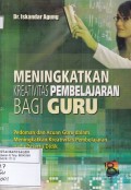 Meningkatkan Kreativitas Pembelajaran Bagi Guru