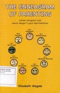 The Enneagram Of Parenting: sukses mengasuh anak sesuai dengan 9 gaya kepribadiannya