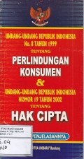 Undang-Undang Republik Indonesi No. 8 Thn 1999 Tentang Perlindungan Konsumen & Undang-Undang Republik Nomer 19 Tahun 2002 Indonesia Tentang Hak Cipta